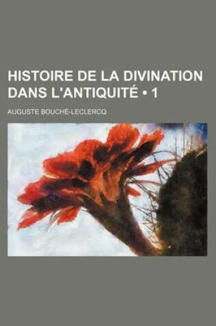 Cover of Histoire de La Divination Dans L'Antiquite (1)