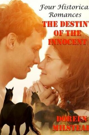 Cover of The Destiny of the Innocent: Four Historical Romances