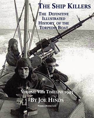 Cover of The Definitive Illustrated History of the Torpedo Boat, Volume VII