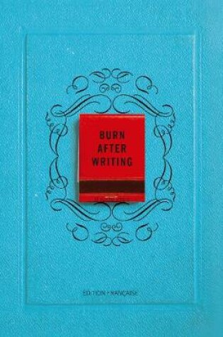 Cover of Burn After Writing Edition Francaise