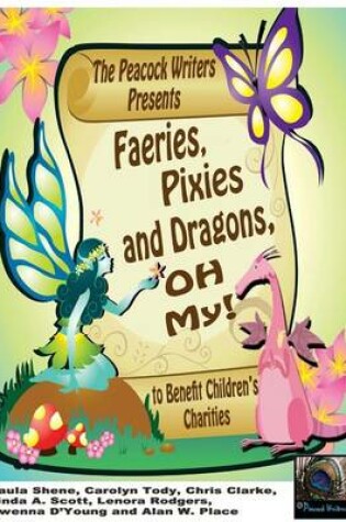 Cover of Faeries, Pixies and Dragons, Oh My!