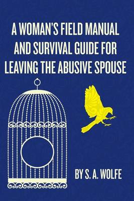 Book cover for A Woman's Field Manual and Survival Guide for Leaving the Abusive Spouse