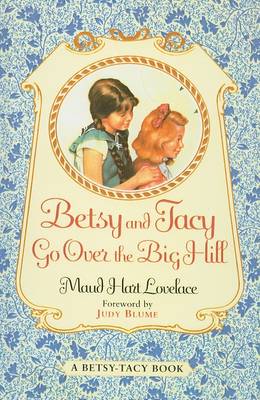 Book cover for Betsy and Tacy Go Over the Big Hill