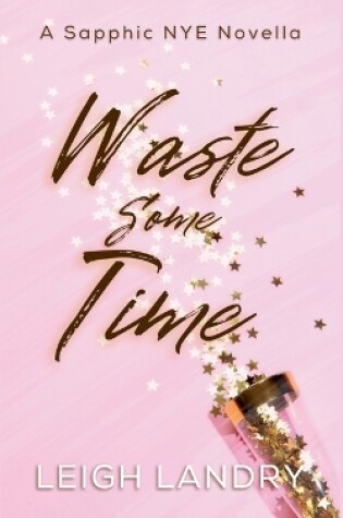 Cover of Waste Some Time