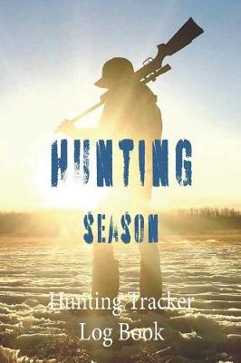 Book cover for Hunting Season, Hunting Tracker Log Book