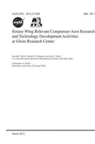 Cover of Rotary-Wing Relevant Compressor Aero Research and Technology Development Activities at Glenn Research Center