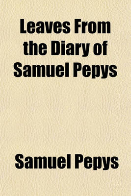 Book cover for Leaves from the Diary of Samuel Pepys