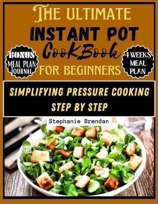 Book cover for The Ultimate Instant Pot Cookbook for Beginners