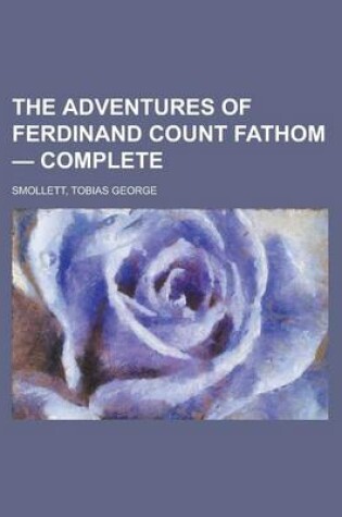 Cover of The Adventures of Ferdinand Count Fathom - Complete