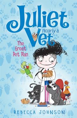 Book cover for The Great Pet Plan: Juliet, Nearly a Vet (Book 1)