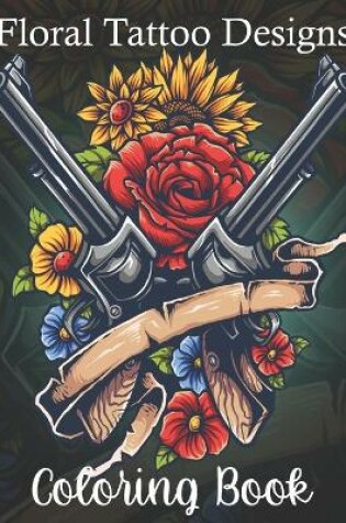 Cover of Floral Tattoo Designs Coloring Book