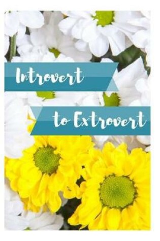Cover of Introvert to Extrovert
