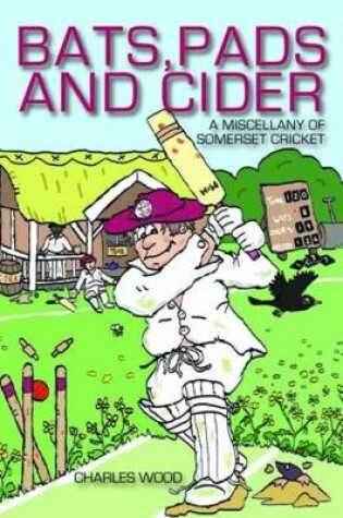 Cover of Bats, Pads and Cider