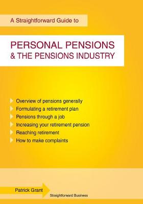 Book cover for A Straightforward Guide To Personal Pensions And The Pensions Industry