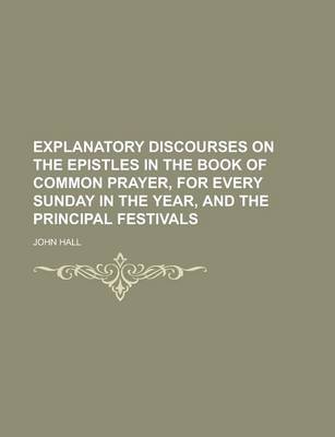 Book cover for Explanatory Discourses on the Epistles in the Book of Common Prayer, for Every Sunday in the Year, and the Principal Festivals