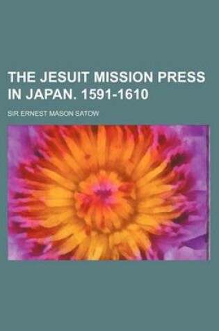 Cover of The Jesuit Mission Press in Japan. 1591-1610