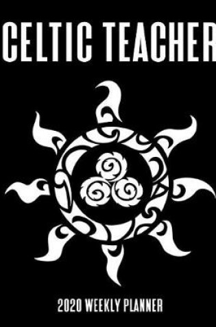 Cover of Celtic Teacher 2020 Weekly Planner