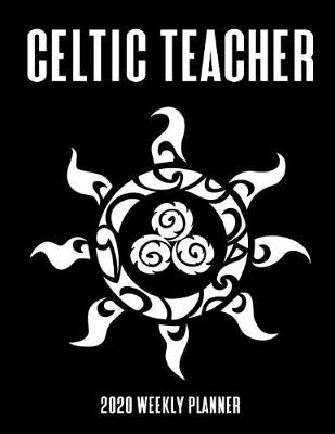 Book cover for Celtic Teacher 2020 Weekly Planner