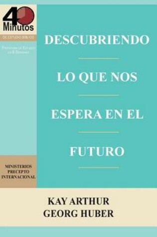 Cover of Descubriendo Lo Que Nos Espera En El Futuro / Discovering What the Future Holds (40m)