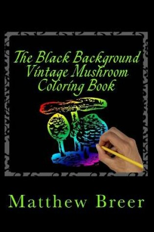 Cover of The Black Background Vintage Mushroom Coloring Book