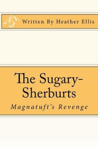 Cover of The Sugary-Sherburts - Magnatuft's Revenge