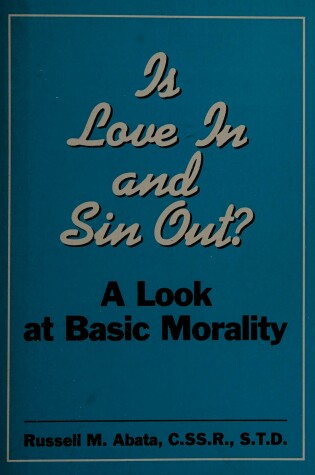 Cover of Is Love in and Sin Out?