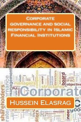 Book cover for Corporate governance and social responsibility in Islamic Financial Institutions