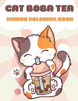 Book cover for CAT BOBA TEA Kawaii Coloring Book