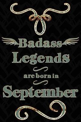 Book cover for Badass Legends Are Born in September