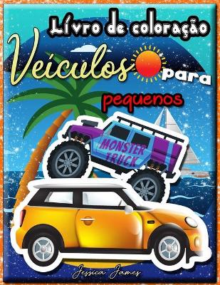 Book cover for Livro de Colora��o Ve�culos para Pequenos