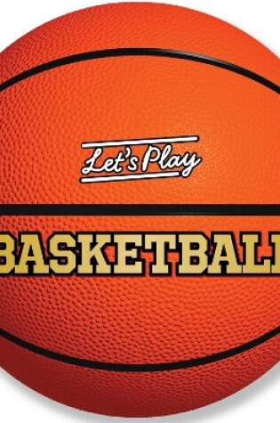 Cover of Let's Play Basketball