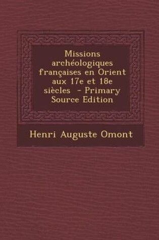 Cover of Missions Archeologiques Francaises En Orient Aux 17e Et 18e Siecles