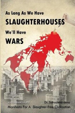 Cover of As Long As We Have Slaughterhouses, We'll Have Wars
