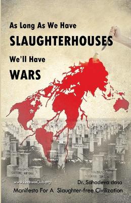 Book cover for As Long As We Have Slaughterhouses, We'll Have Wars