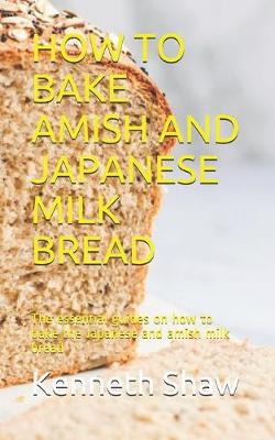 Book cover for How to Bake Amish and Japanese Milk Bread