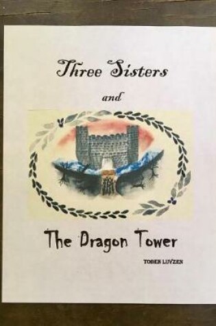 Cover of Three Sisters and the Dragon Tower