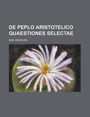 Book cover for de Peplo Aristotelico Quaestiones Selectae