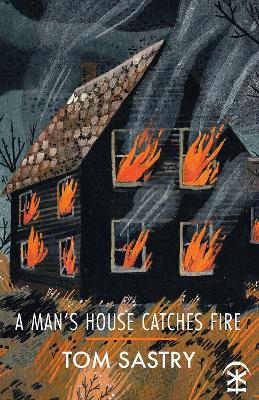 Book cover for A Man's House Catches Fire