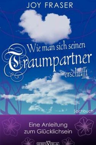 Cover of Wie man sich seinen Traumpartner erschafft