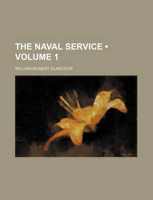 Book cover for The Naval Service (Volume 1)