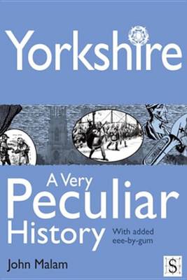 Book cover for Yorkshire, a Very Peculiar History