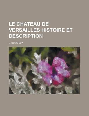 Book cover for Le Chateau de Versailles Histoire Et Description