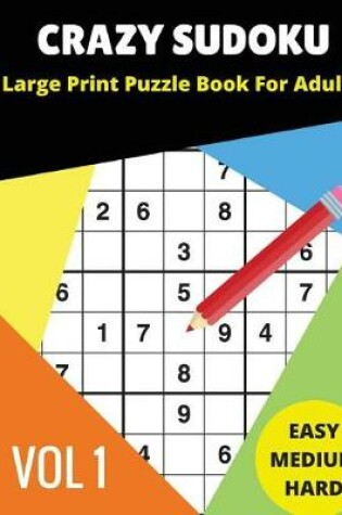 Cover of Crazy Sudoku Large Print Puzzle Book for Adults