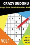 Book cover for Crazy Sudoku Large Print Puzzle Book for Adults