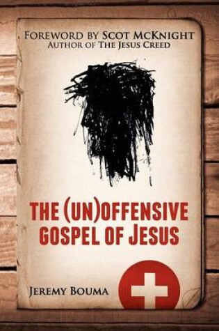 Cover of The (Un)Offensive Gospel of Jesus