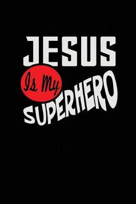 Book cover for Jesus is My Superhero