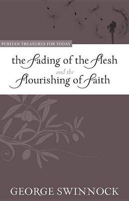 Book cover for The Fading of the Flesh and Flourishing of Faith