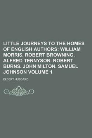 Cover of Little Journeys to the Homes of English Authors Volume 1