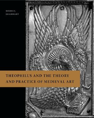 Book cover for Theophilus and the Theory and Practice of Medieval Art