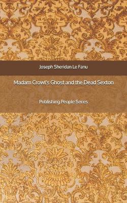 Book cover for Madam Crowl's Ghost and the Dead Sexton - Publishing People Series